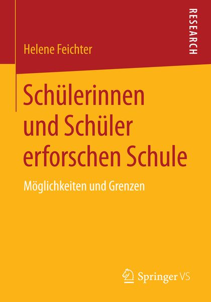 Schülerinnen und Schüler erforschen Schule, Taschenbuch von Helene Feichter, Springer Fachmedien Wiesbaden GmbH, 9783658068592