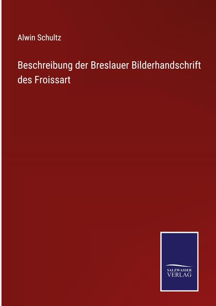 Produktbild: Beschreibung der Breslauer Bilderhandschrift des Froissart