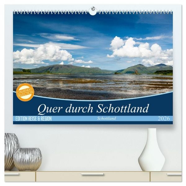 Produktbild: Quer durch Schottland (hochwertiger Premium Wandkalender 2026 DIN A2 quer), Kunstdruck in Hochglanz