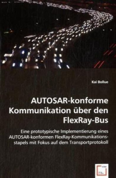 Bollue, K: AUTOSAR-konforme Kommunikation über den FlexRay-B, Taschenbuch von Kai Bollue, VDM, 9783836490184