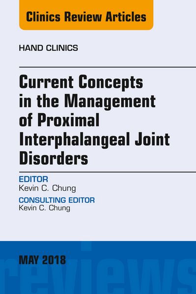 Produktbild: Current Concepts in the Management of Proximal Interphalangeal Joint Disorders, An Issue of Hand Clinics