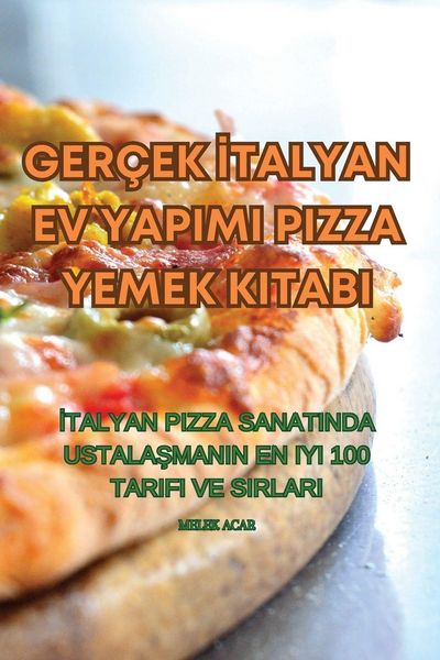 Produktbild: Ger&ccedil;ek &iquest;talyan Ev Yapimi Pizza Yemek Kitabi