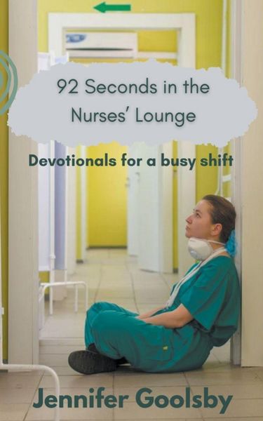 Produktbild: 92 Seconds in the Nurses' Lounge - Devotionals for a Busy Shift