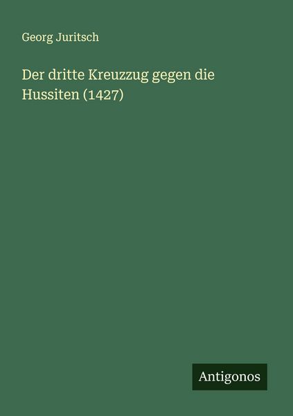 Produktbild: Der dritte Kreuzzug gegen die Hussiten (1427)