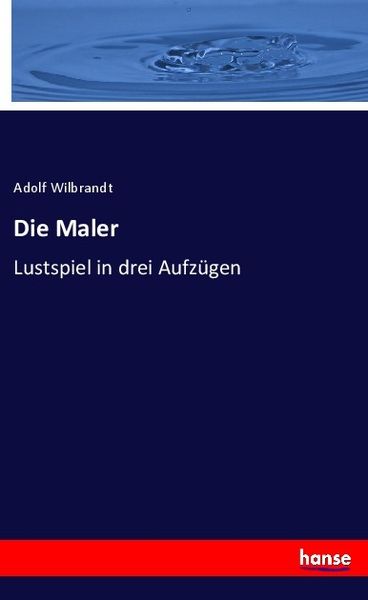 Die Maler, Taschenbuch von Adolf Wilbrandt, Hansebooks, 9783348073424