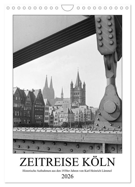 Produktbild: Zeitreise K&ouml;ln 1930er Jahre. Fotograf: Karl Heinrich L&auml;mmel (Wandkalender 2026 DIN A4 hoch), CALVENDO Monatskalender
