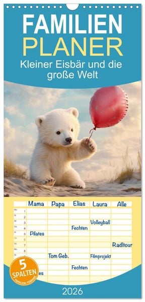 Produktbild: Familienplaner 2026 - Kleiner Eisb&auml;r und die gro&szlig;e Welt mit 5 Spalten (Wandkalender, 21 x 45 cm) CALVENDO