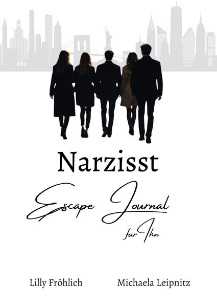 Produktbild: Narzisst Escape Journal f&uuml;r Ihn - Interaktives Journal f&uuml;r M&auml;nner zur Befreiung aus toxischen Beziehungen, emotionaler Heilung und St&auml;rkung des Selbstwerts.