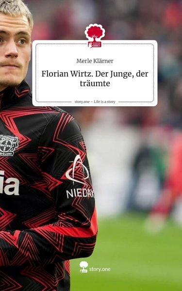 Produktbild: Florian Wirtz. Der Junge, der tr&auml;umte. Life is a Story - story.one