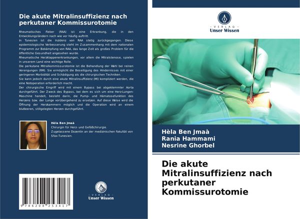 Die akute Mitralinsuffizienz nach perkutaner Kommissurotomie, Taschenbuch von Hèla Ben Jmaà , Rania Hammami , Nesrine Ghorbel, Verlag Unser Wissen,