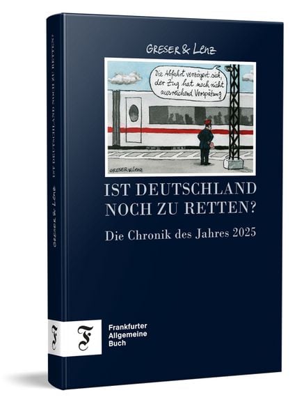 Ist Deutschland noch zu retten?, Gebundene Ausgabe von Achim Greser,Heribert Lenz, Frankfurter Allgemeine Buch, 978-3-96251-226-2