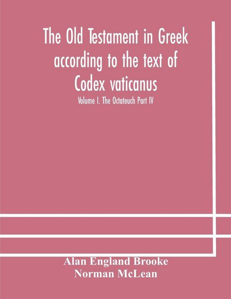 Produktbild: The Old Testament In Greek According To The Text Of Codex Vaticanus, Supplemented From Other Uncial Manuscripts, With A Critical Apparatus Containing