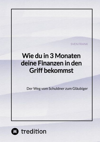 Produktbild: Wie du in 3 Monaten deine Finanzen in den Griff bekommst