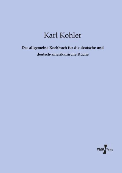 Produktbild: Das allgemeine Kochbuch f&uuml;r die deutsche und deutsch-amerikanische K&uuml;che