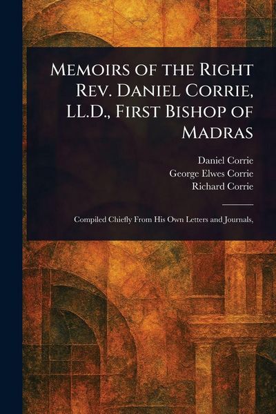 Produktbild: Memoirs of the Right Rev. Daniel Corrie, LL.D., First Bishop of Madras