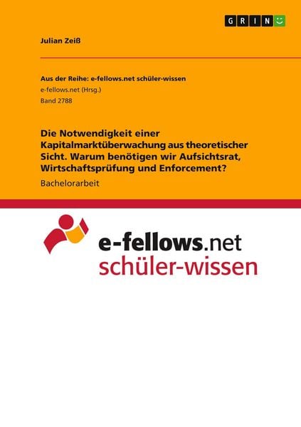 Produktbild: Die Notwendigkeit einer Kapitalmarkt&uuml;berwachung aus theoretischer Sicht. Warum ben&ouml;tigen wir Aufsichtsrat, Wirtschaftspr&uuml;fung und Enforcement?