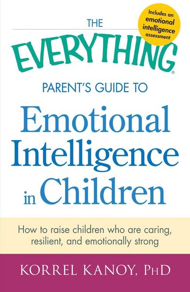 Produktbild: The Everything Parent's Guide to Emotional Intelligence in Children