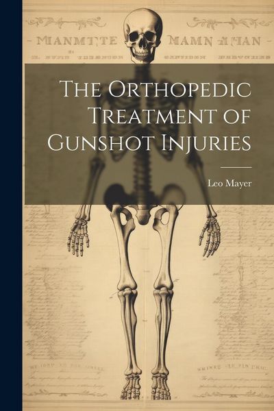 Produktbild: The Orthopedic Treatment of Gunshot Injuries