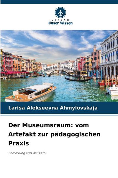 Produktbild: Der Museumsraum: vom Artefakt zur p&auml;dagogischen Praxis
