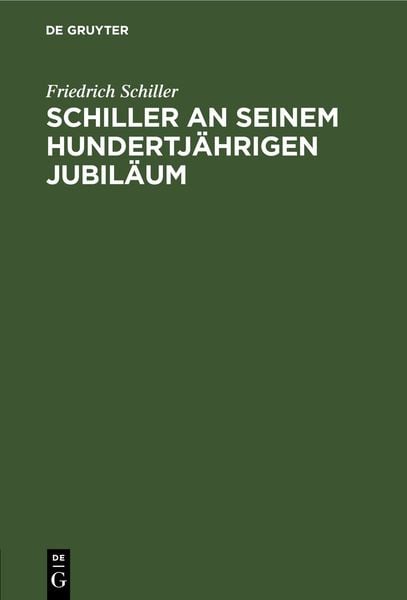 Produktbild: Schiller an seinem hundertj&auml;hrigen Jubil&auml;um