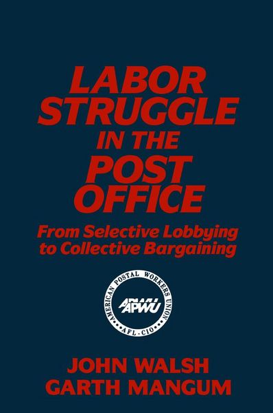 Produktbild: Labor Struggle in the Post Office: From Selective Lobbying to Collective Bargaining