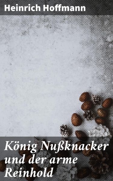 Produktbild: K&ouml;nig Nu&szlig;knacker und der arme Reinhold