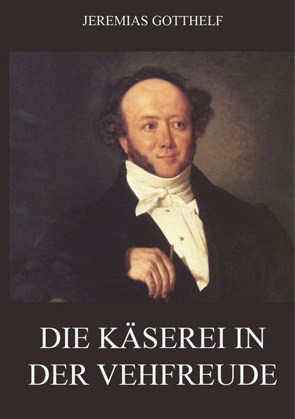 Produktbild: Gotthelf, J: K&auml;serei in der Vehfreude