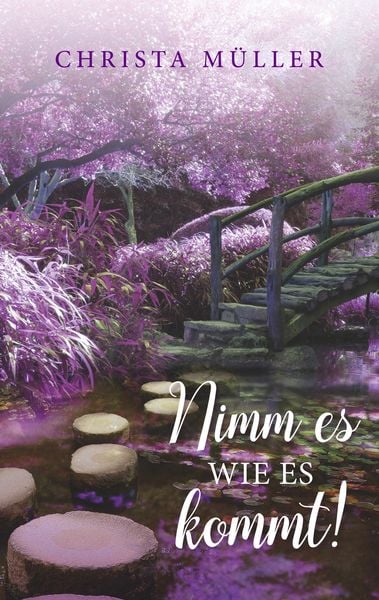 Nimm es, wie es kommt, Taschenbuch von Christa Müller, BoD – Books on Demand, 9783750446366