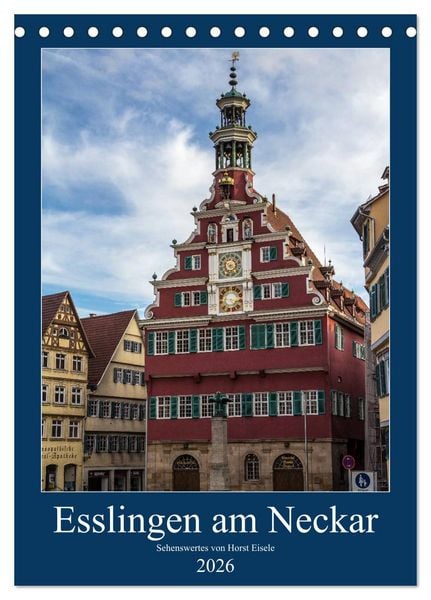Esslingen am Neckar - Sehenswertes (Tischkalender 2026 DIN A5 hoch), CALVENDO Monatskalender