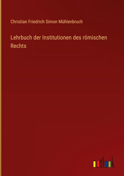 Produktbild: Lehrbuch der Institutionen des r&ouml;mischen Rechts