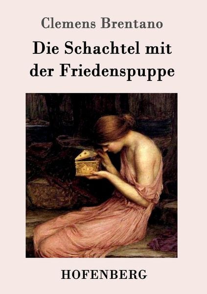 Die Schachtel mit der Friedenspuppe, Taschenbuch von Clemens Brentano, Hofenberg, 9783861994244