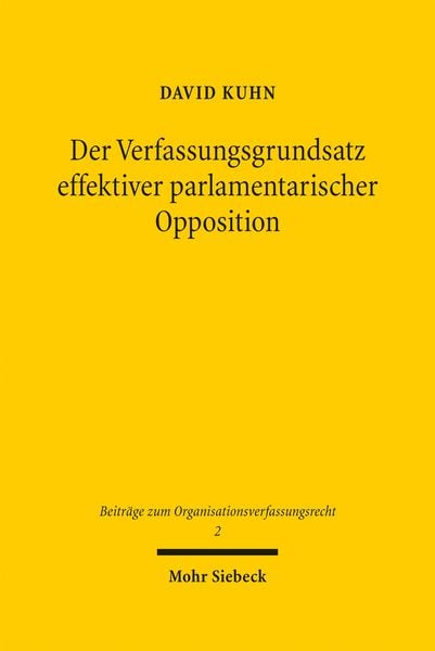 Produktbild: Der Verfassungsgrundsatz effektiver parlamentarischer Opposition