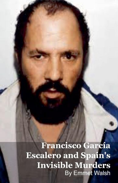 Produktbild: Francisco Garc&iacute;a Escalero and Spain's Invisible Murders