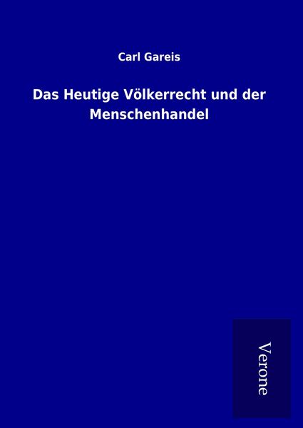 Produktbild: Das Heutige V&ouml;lkerrecht und der Menschenhandel