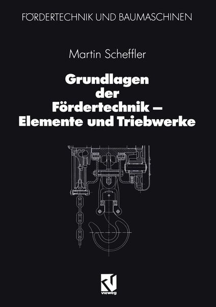 Produktbild: Grundlagen der F&ouml;rdertechnik - Elemente und Triebwerke