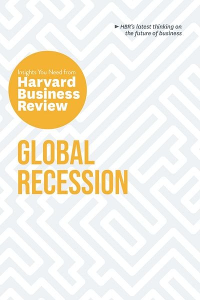 Produktbild: Global Recession: The Insights You Need from Harvard Business Review