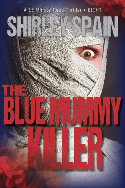 Produktbild: The Blue Mummy Killer (15-Minute-Read Thrillers, #8)