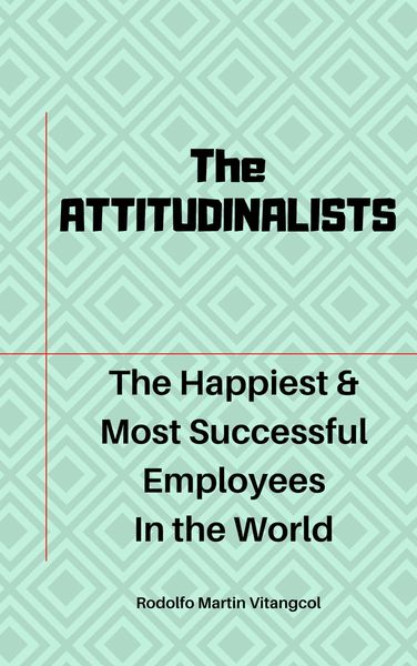 Produktbild: The ATTITUDINALISTS: The Happiest & Most Successful Employees In the World