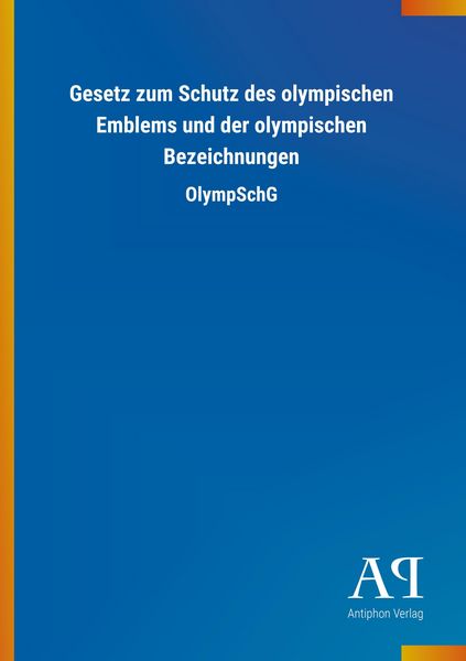Produktbild: Gesetz zum Schutz des olympischen Emblems und der olympische