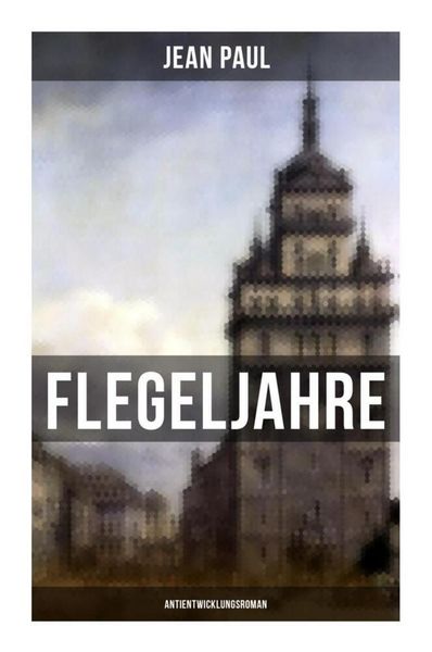 Produktbild: Flegeljahre: Antientwicklungsroman