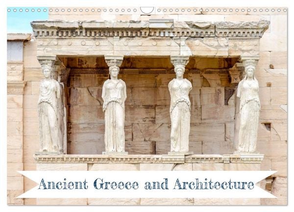 Produktbild: Ancient Greece and Architecture (Wall Calendar 2026 DIN A3 landscape), CALVENDO 12 Month Wall Calendar