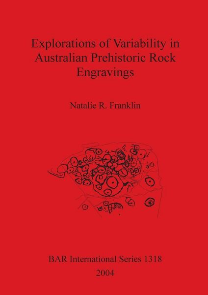 Produktbild: Explorations of Variability in Australian Prehistoric Rock Engravings