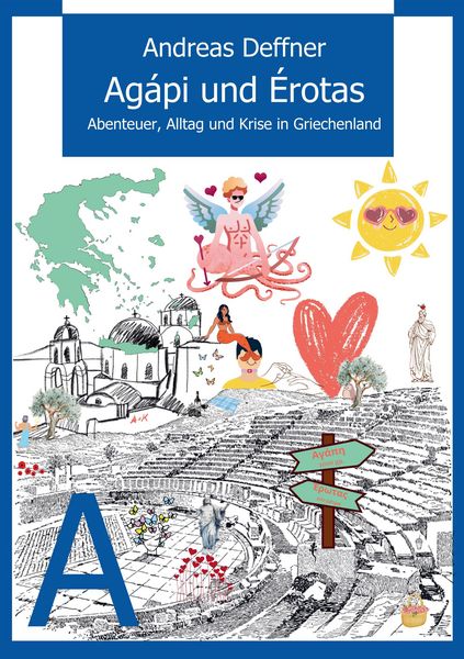 Produktbild: Griechenland - Liebe zu Land und Leuten - Ag&aacute;pi und &Eacute;rotas