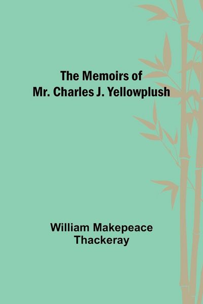 Produktbild: The Memoirs of Mr. Charles J. Yellowplush