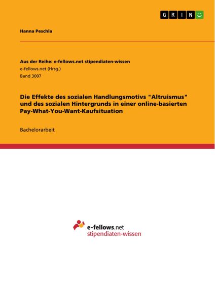 Produktbild: Die Effekte des sozialen Handlungsmotivs "Altruismus" und des sozialen Hintergrunds in einer online-basierten Pay-What-You-Want-Kaufsituation