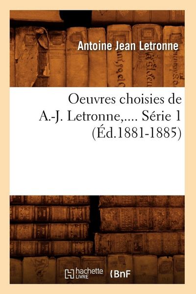 Produktbild: Oeuvres choisies de A.-J. Letronne. S&eacute;rie 1 (&Eacute;d.1881-1885)