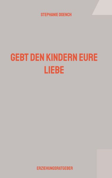 Produktbild: Gebt den Kindern eure Liebe