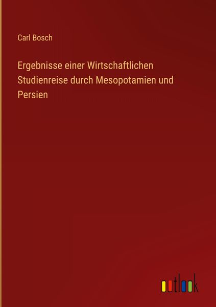 Produktbild: Ergebnisse einer Wirtschaftlichen Studienreise durch Mesopotamien und Persien