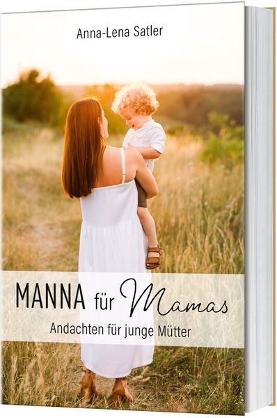 Manna für Mamas, Taschenbuch von Anna-Lena Satler, Gerth Medien, 9783986950873