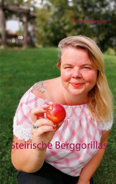Steirische Berggorillas, Taschenbuch von Sonja Kollegger, BoD – Books on Demand, 9783752623703
